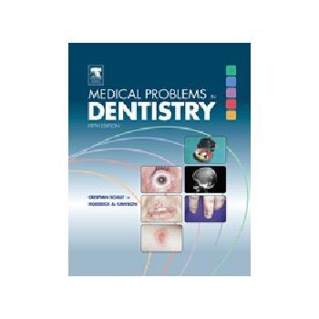 MEDICAL PROBLEMS IN DENTISTRY. 5th ed. “ELSEVIER