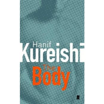 BODY AND OTHER STORIES_THE. (Hanif Kureishi), “f