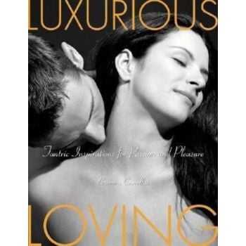 LUXURIOUS LOVING: Tantric Inspirations for Passi