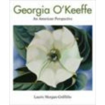 GEORGIA O`KEEFFE: An American Perspective. (Laur