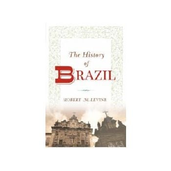 HISTORY OF BRAZIL. (ROBERT M. LEVINE)