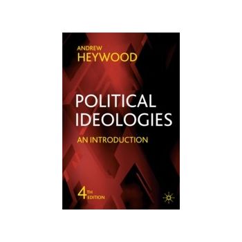POLITICAL IDEOLOGIES. 4th ed. (A.Heywood) “Palgr