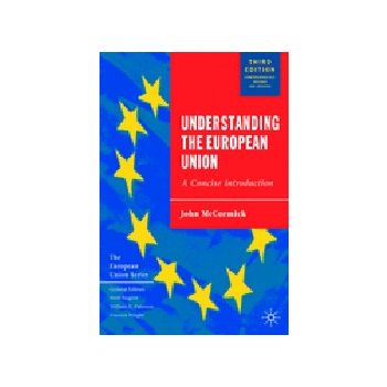 UNDERSTANDING THE EUROPEAN UNION. 3rd ed. (J.McC