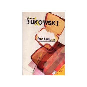 FACTOTUM. (C.Bukowski)
