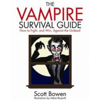 THE VAMPIRE SURVIVAL GUIDE: How To Fight And Win