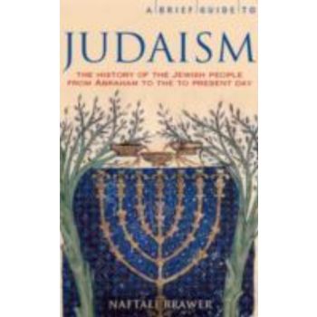 BRIEF GUIDE TO JUDAISM_A: Theology, History and