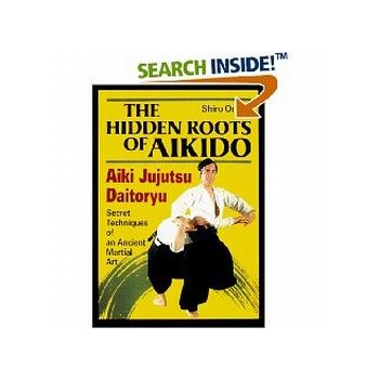 HIDDEN ROOTS OF AIKIDO_THE. (S.Omiya)
