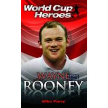 WAYNE ROONEY: World Cup Heroes