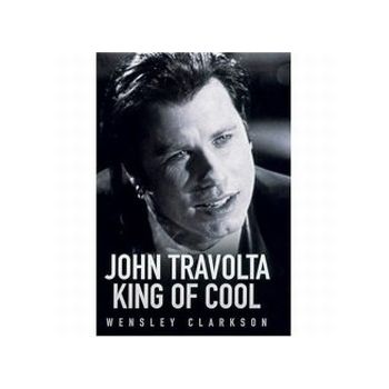 JOHN TRAVOLTA KING OF COOL. (W.Clarkson)