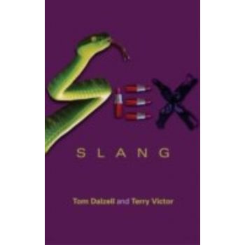 SEX SLANG. (Tom Dalzell and Terry Victor)