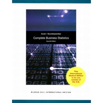 COMPLETE BUSINESS STATISTICS. 7th ed. (Amir D Ac