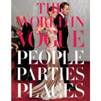 WORLD IN VOGUE_THE: People, Parties, Places.