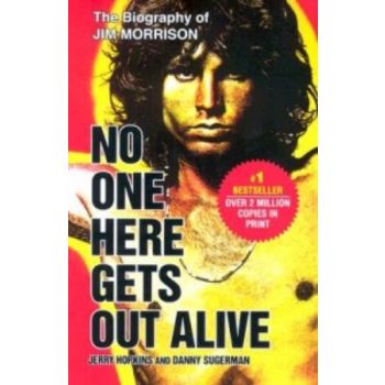 NO ONE HERE GETS OUT ALIVE. (Jerry Hopkins, Dann