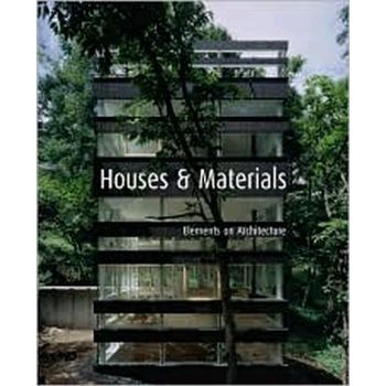 HOUSES & MATERIALS: Elements on Architecture. (C