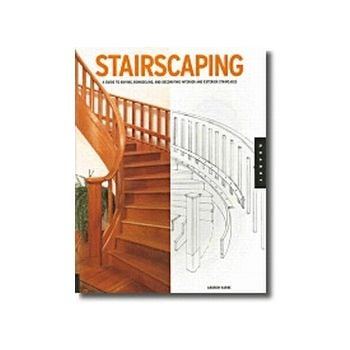 STAIRSCAPING. A guide to buying, remodeling, and