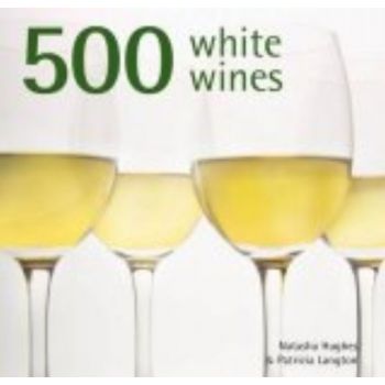 500 WHITE WINES. (Natasha Hughes and Patricia La
