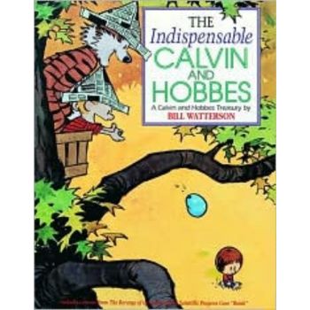THE INDISPENSABLE CALVIN AND HOBBES: A Calvin An