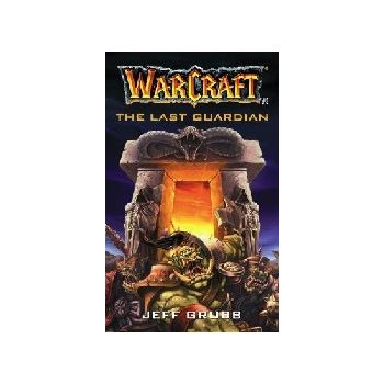 WARCRAFT: LAST GUARDIAN_THE. (JEFF GRUBB)