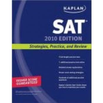 KAPLAN SAT: 2010 ed. Strayegies, Practice, and R