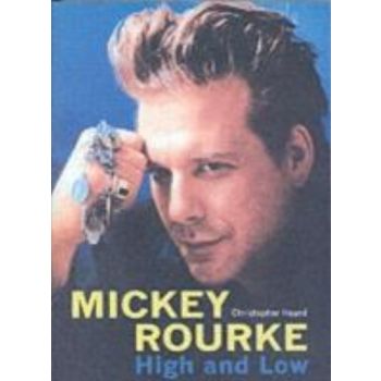MICKEY ROURKE: High and Low. (Christopher Heard)