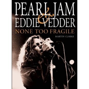 PEARL JAM AND EDDIE VEDDER: None Too Fragile. (M