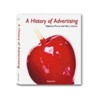 A History of Advertising. Taschen.(S.Pincas and