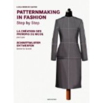 PATTERNMAKING IN FASHION: Step By Step