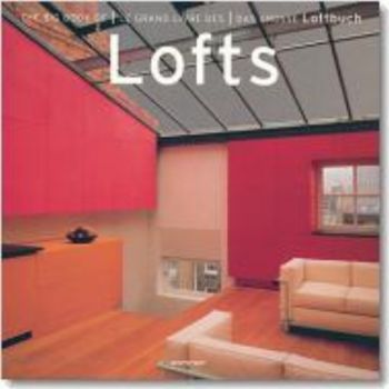 BIG BOOK OF LOFTS / LE GRAND LIVRE DES LOFTS / D