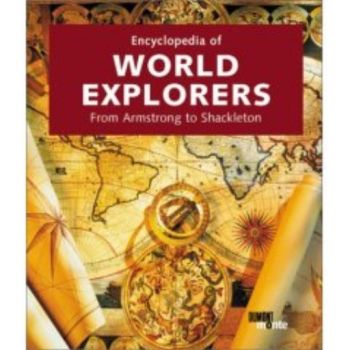 ENCYCLOPEDIA OF WORLD EXPLORERS: From Armstrong
