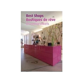 BEST SHOPS. / BOUTIQUES DE REVE. / DROOMWINKELS.