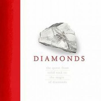 DIAMONDS: The Quest from Solid Rock to the Magic