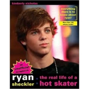 RYAN SHECKLER: The Real Life of A Hot Skater. (C