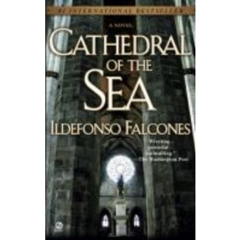 CATHEDRAL OF THE SEA. (Ildefonso Falcones)