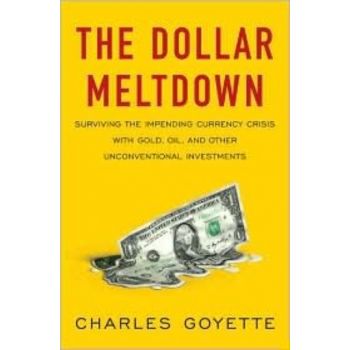DOLLAR MELTDOWN_THE: Surviving the Impending Cur