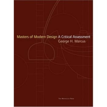 MASTERS OF MODERN DESIGN. A Critical Assessment.