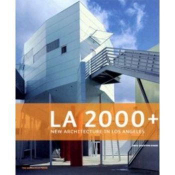 L.A. 2000+. New Architecture in Los Angeles. (Jo