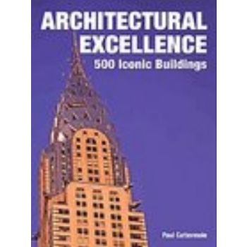 ARCHITECTURAL EXCELLENCE: 500 Iconic Buildings.