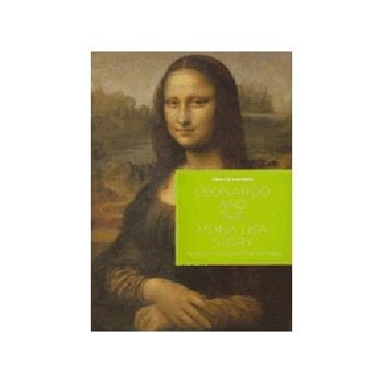 LEONARDO AND THE MONA LISA STORY. The History of