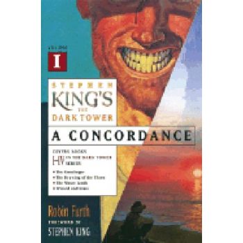 STEPHEN KING`S THE DARK TOWER: A CONCORDANCE, Vo