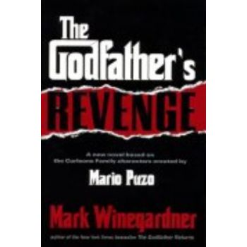GODFATHER`S REVENGE_THE. (Mark Winegardner)