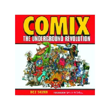 COMIX: The Underground Revolution. (D.Skinn)
