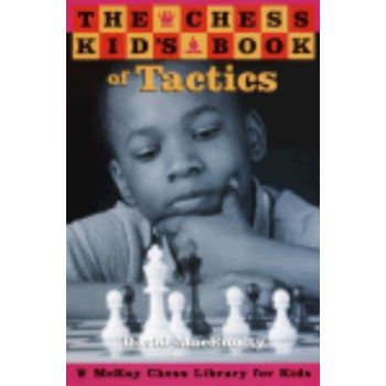CHESS KID`S BOOK OF TACTICS_THE. (D.MacEnulty)