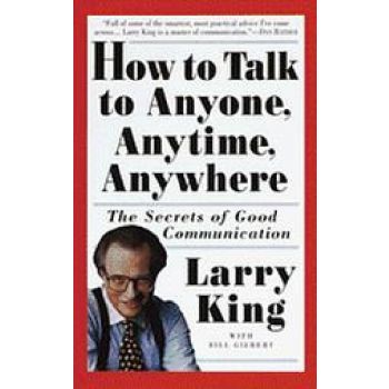 HOW TO TALK TO ANYONE, ANYTIME, ANYWHERE: The Se