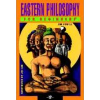 EASTERN PHILOSOPHY FOR BEGINNERS. (JIM POWELL)