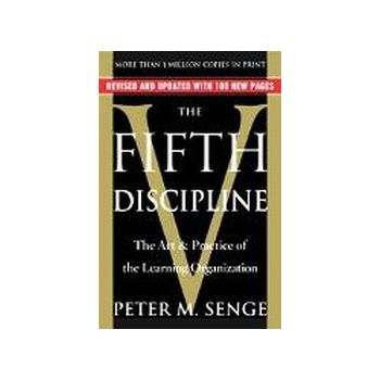 FIFTH DISCIPLINE_THE: The Art & Practice of the