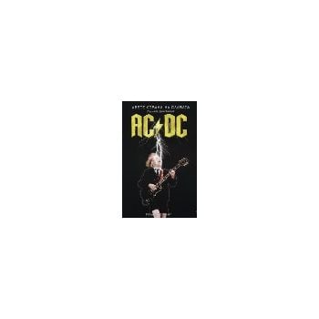 Двете страни на славата  AC/DC. Пълната биографи