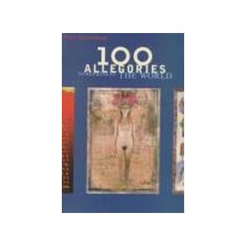 100 ALLEGORIES TO PRESENT THE WORLD. (P.Greenawa