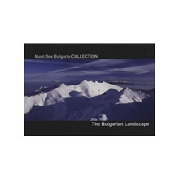 Bulgarian Landscape_The. “Must See Bulgaria Coll