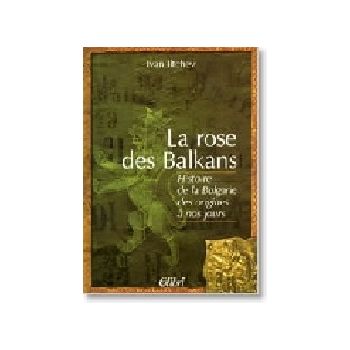 Lа rose des Balkanes. (И. Илчев), “Колибри“