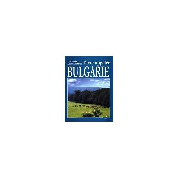 Terre Appelee Bulgarie. (V.Kandjeva) “Борина“
